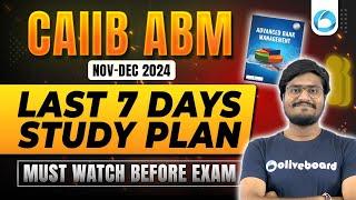 CAIIB ABM Last 7 Days Study Plan For CAIIB Nov Dec 2024 | CAIIB ABM Strategy | By Shubham Sir