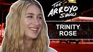 TRINITY ROSE Interview 2020 | The Arroyo Show