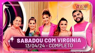 Sabadou com Virginia recebe Maiara e Maraisa | Sabadou com Virginia (13/04/24)