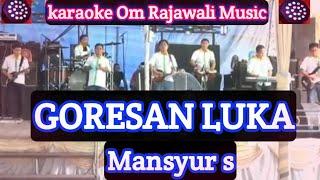 GORESAN LUKA KARAOKE - MANSYUR S (OM rajawali musik @karaoke-dendy )