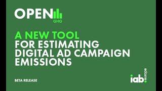 IAB Europe's OpenGHG Tool for Estimating Digital Ad Campaign Emissions (Beta Test) Explainer Video