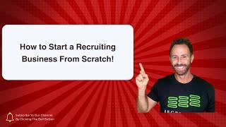 Everything You Need to Start a Recruiting Business: Make $20K+/Month from Home!