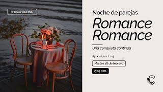 Noche de parejas  Romance Romance | Comunidad MDE | 6:45 p.m.