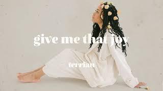 Terrian - Give Me That Joy (Audio Video)