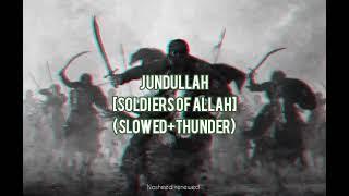(Slowed+thunder ) Jundullah |Soldiers of Allah | Nasheed renewed