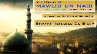 Understanding The Reality Of Mawlid Un Nabi┇Innovation Or Celebration?┇Shaykh Ismaeel De Silva┇