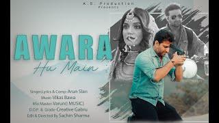 Awara Hu Main | ARUN SLAN | A S  Production | OFFICIAL Song | 2024