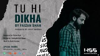 Tu Hi Dikha | Official Lyrical Video | By Faizan Shah