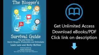 The Blogger's Survival Guide: Tips and Tricks for Parent Bloggers, Wordsmiths and Enthusiasts