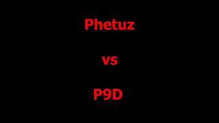 Phetuz vs P9D