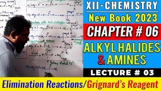 CH#6 Alkyl Halides & Amines | Lec#3 | XII-Chemistry-2023