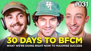 E031: One month countdown to BFCM: What We're Working On Right Now To Maximise Success