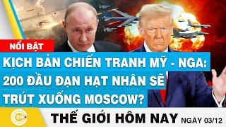 Tin thế giới hôm nay | Kịch bản chiến tranh Mỹ - Nga: 200 đầu đạn hạt nhân sẽ trút xuống Moscow?