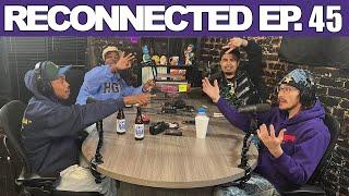 Reconnected Ep 45