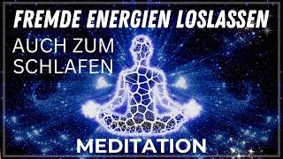 Befreiung von negativen & fremden Energien - Körper & Aura Heilung | Meditation | auch zum Schlafen