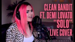 Clean Bandit - Solo feat. Demi Lovato (Live Cover)