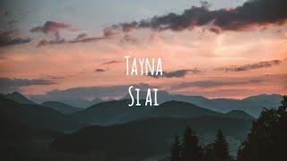 Si Ai - Tayna (MARSHMELLO & UKAY REMIX) LYRICS + English Translation