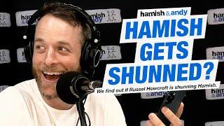 Hamish Gets Shunned? | Hamish & Andy