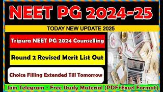 Tripura NEET PG 2024 Counselling Update | Round 2 Revised Merit List Out | Choice Filling Increment