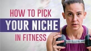 How to Pick Your Niche in Fitness | Personal Training Niche Ideas