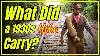 What Did a 1930s Hobo Carry? | Gear Loadout and Packing Instructions!