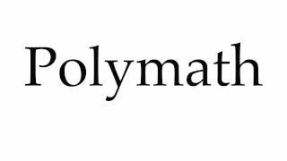 How to Pronounce Polymath