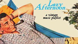 Lazy Afternoon - A Vintage Music Playlist