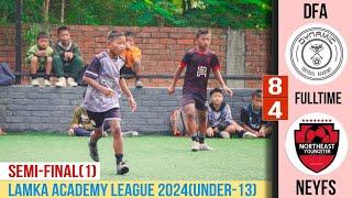 Semi-Final Full Match Under-13 || DFA vs NEYFS || Lamka Academy League 2024 || 343 Arena..