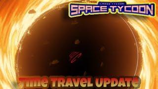 Space Tycoon (TIME TRAVEL/ACCELERATOR GUIDE)