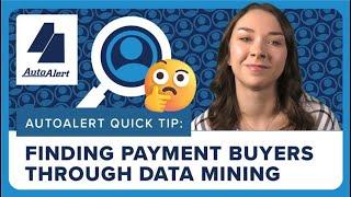 AutoAlert Quick Tip: Finding Payment Buyers