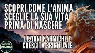 Lezioni Karmiche e Crescita Spirituale: Come Scegliamo la Nostra Vita Prima di Nascere | Il Karma