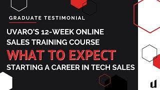 Uvaro's 12-Week Online Sales Training Course | What To Expect | Starting A Career In Tech Sales