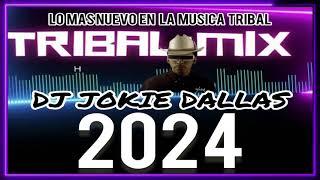 TRIBAL MIX 2024 DJ JOKIE DALLAS (LO MAS NUEVO)