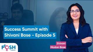 Episode 5 of Success Summit with Shivani Bose