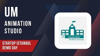 UM Animation studio - Startup Istanbul Demo Day