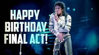 Happy Birthday Final Act! | MJFV