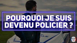 Pourquoi je suis devenu policier ?