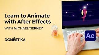 ONLINE COURSE Fundamentals of Animation in After Effects by Michael Tierney