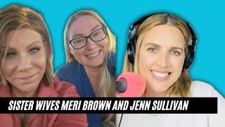 Sister Wives Meri Brown/Jenn Sullivan On Shows Future, Kody/Robyn, Garrison's Passing FULL INTERVIEW