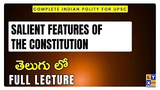 Complete Indian Polity | Salient Features Of The Constitution  | LTX IAS  | UPSC |