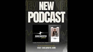 Join us in celebrating the launch of the SOULWIDTH [podcast]