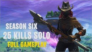 Season 6 - 25 Kills Solo | Console PS4 - Fortnite Gameplay