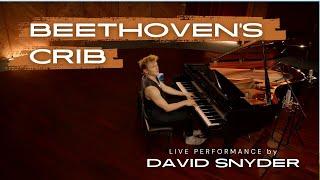 "BEETHOVEN'S CRIB" // David Snyder // LIVE Performance