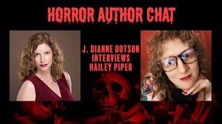 Horror Author Chat: J. Dianne Dotson Interviews Hailey Piper