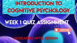 Introduction to Cognitive Psychology Week 1 Quiz Answer Solution | NPTEL 2025(April) | SWAYAM