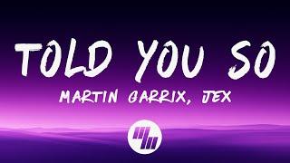 Martin Garrix & Jex - Told You So (Lyrics)