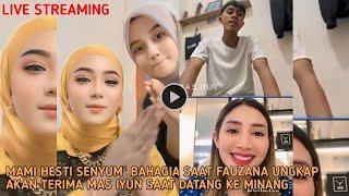 Live - Mami Hesti Bahagia Saat Fauzana Berjanji Akan Terima Mas Iyun Ketika Ke Minang Untuk Melamar