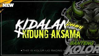 KALAPAN | KIDALAN x KIDUNG AKSAMA | BANTENG KOLOR IJO | DJ DHANI SQUARPANTS