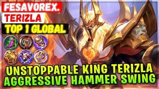 Unstoppable King Terizla, Aggressive Hammer Swing [ Top 1 Global Terizla ] Fesavorex. Mobile Legends