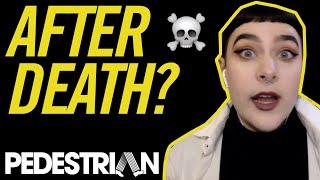 What Happens When You Die? | 27 Pedestrians | PEDESTRIAN.TV